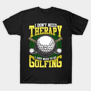 Golf Golfing Therapy Funny Quotes Humor Sayings Gift T-Shirt